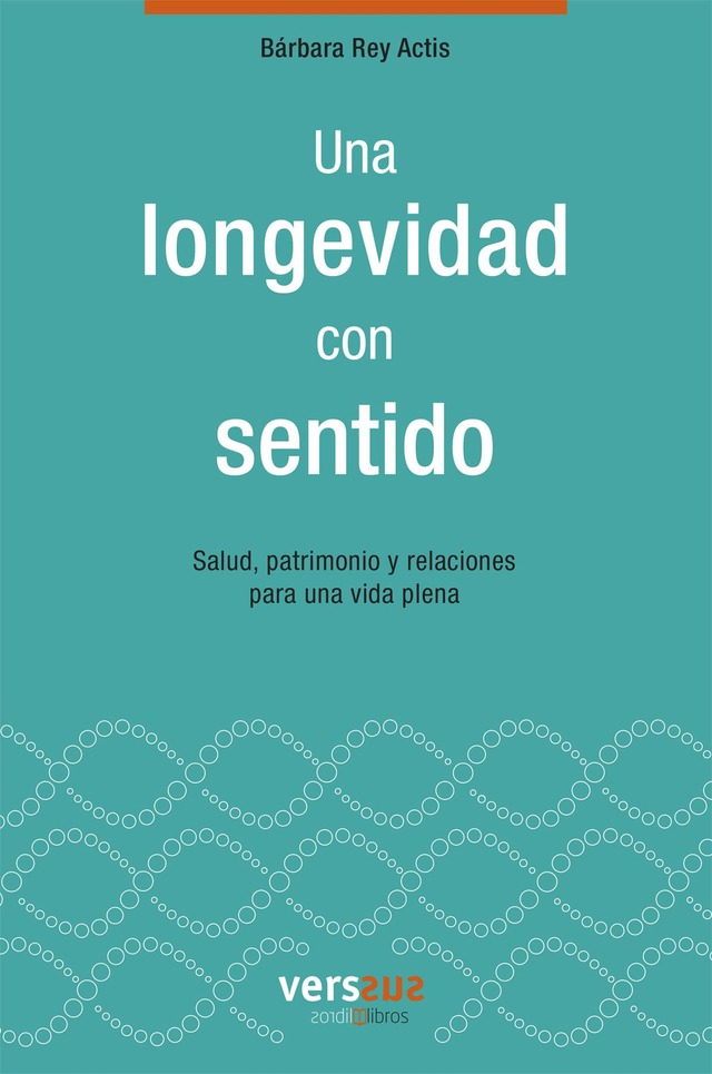 Portada del libro «Una longevidad con sentido» de Bárbara Rey Actis